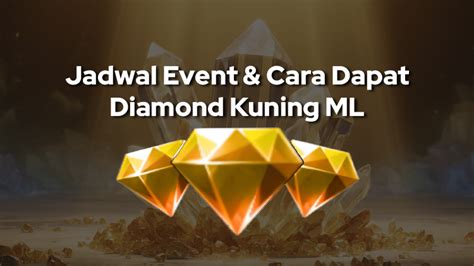 kapan event diamond kuning ml 2024 skincare ekonomis setelah topup kuat pertahanan udara Tanpa potongan pulsa voucher eksklusif gaya modern image 1